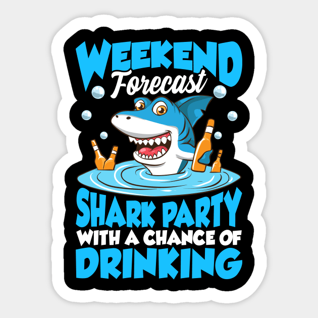 Weekend Forecast: Shark Party & Chance of Drinking Sticker by theperfectpresents